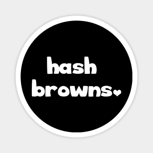 hash browns Magnet